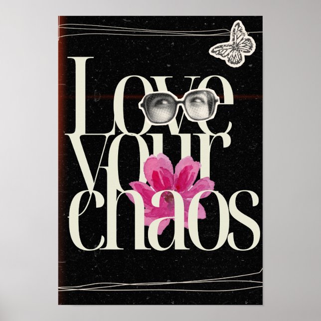 Affiche Love your chaos. Motivational (Devant)