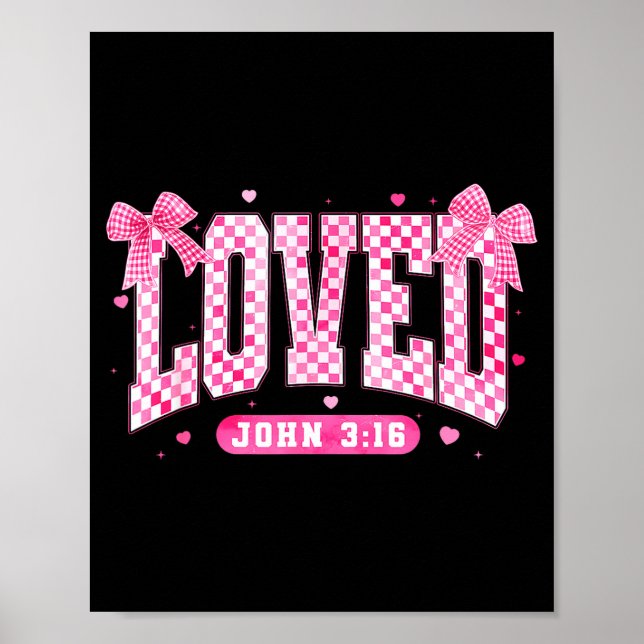 Affiche Loved John 3 16 Christian Loves Valentine's Day Go (Devant)