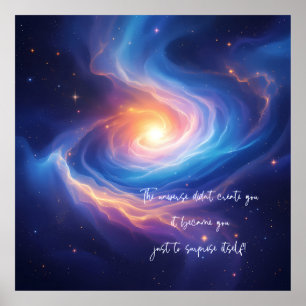 Affiche L'Univers est devenu vous pour vous surprendre !