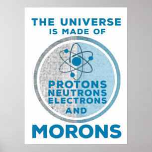 Affiche L'Univers est fait de crétins