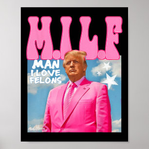 Affiche M.i.l.f Homme I Love Felons Funny Trump Pink 2024 