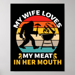 Affiche Ma Femme Aime Ma Viande Dans Sa Bouche Maître Bigf