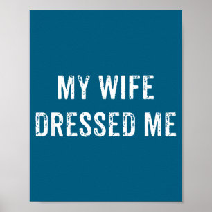 Affiche Ma femme m'a habillé vintage en détresse mari amus