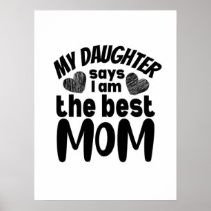 Affiche Ma fille dit que je suis la meilleure maman-white