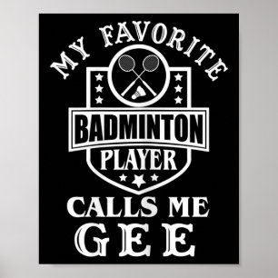 Affiche Ma joueuse de badminton préférée m'appelle Gee A p