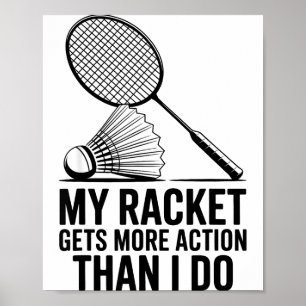 Affiche Ma raquette a plus d'action que moi Funny Badmint