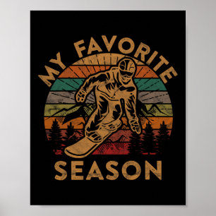 Affiche Ma saison préférée Snowboard Cadeau Hiver Ski Snow
