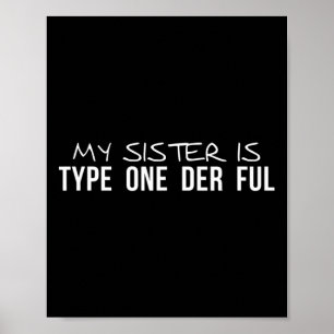 Affiche Ma Soeur Est De Type Un Der Pleine Sensibilisation