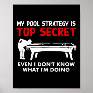 Affiche Ma Stratégie De Pool Est Très Secret Même Je Ne Co