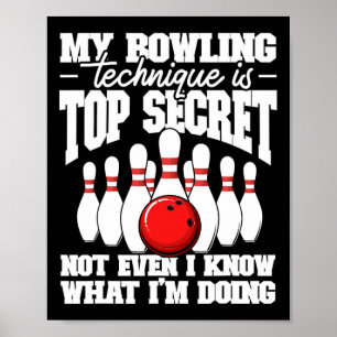 Affiche Ma Technique De Bowling Est Top Secret Funny Bowli