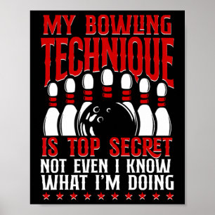 Affiche Ma Technique De Bowling Est Top Secret Funny Bowli