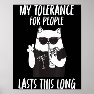 Affiche Ma tolérance envers les gens dure aussi longtemps