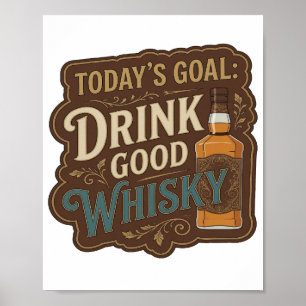 Affiche Magnifique Or BUT DU JOUR BOIRE DU BON WHISKY