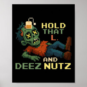 Affiche Maintiens Ce L Et Deez Nutz Zombie Gamer Pixel Npc