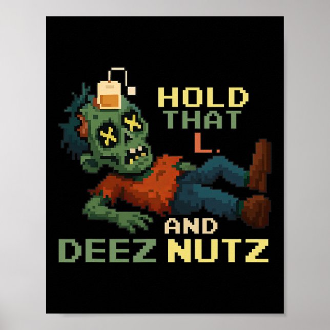 Affiche Maintiens Ce L Et Deez Nutz Zombie Gamer Pixel Npc (Devant)