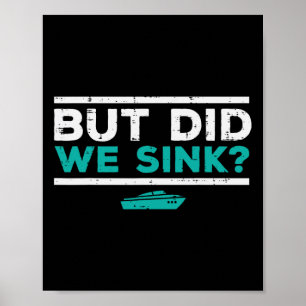Affiche Mais avons-nous coulé la blague drôle de bateau po