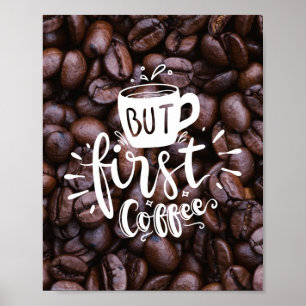 Affiche Mais d'abord Citation de café Typographie blanche 