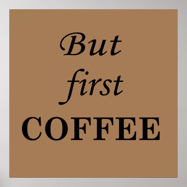 Affiche Mais d'abord citations de café dictons conception  (Devant)