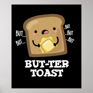 Affiche Mais ter Toast Funny Pun de pain Pun Dark BG
