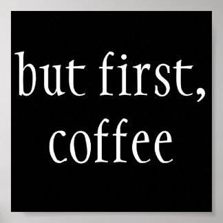 Affiche mais tout d'abord, le café