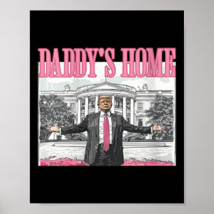 Affiche Maison Blanche Maison des femmes Trump Daddys 2024