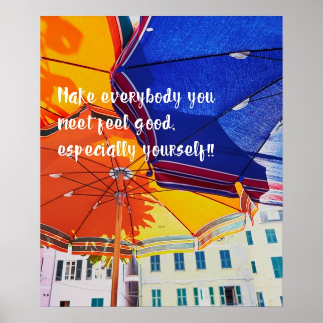 Affiche Make everybody you meet feel good, especially you! (Devant)