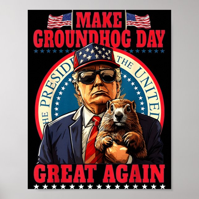 Affiche Make Groundhog Day Great Again Funny Trump Holding (Devant)