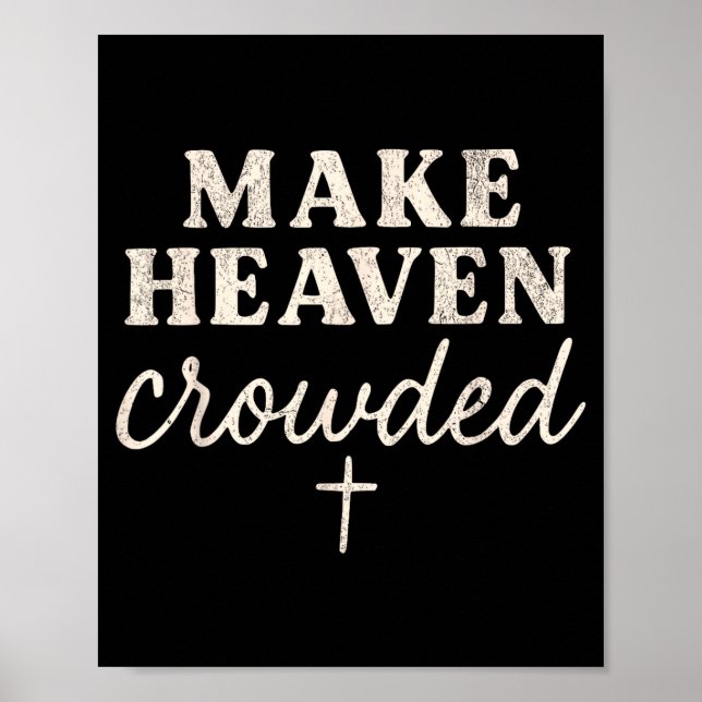 Affiche Make Heaven Crowded Christian Jesus Faith Fall Tha (Devant)