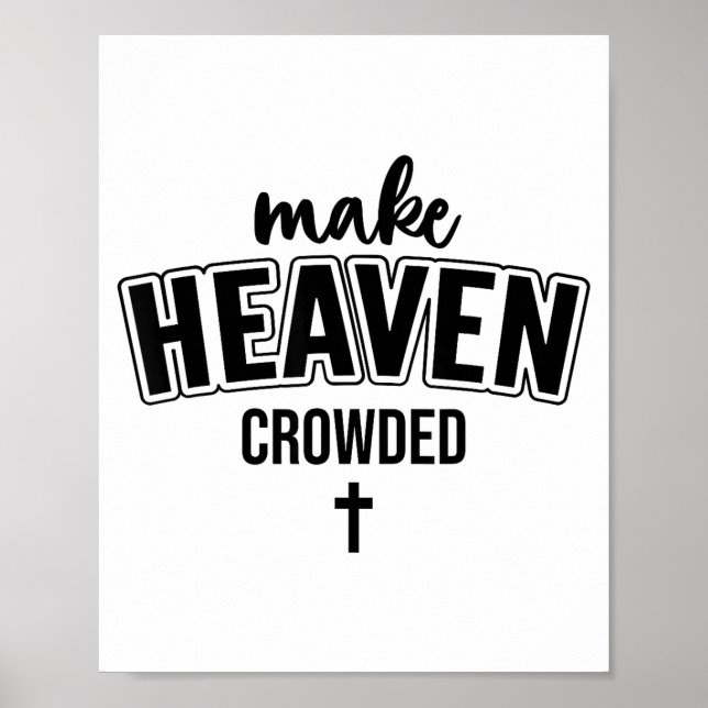 Affiche Make Heaven Crowded Christian Sign Jesus Cross God (Devant)