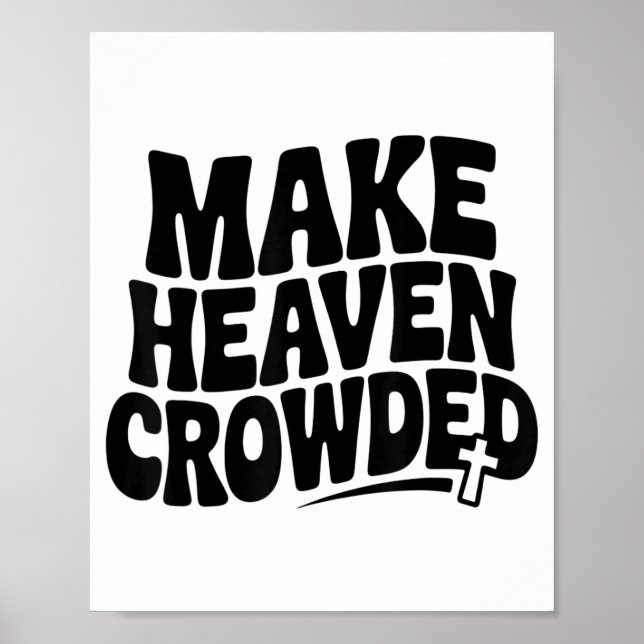 Affiche Make Heaven Crowded Men And Women Jesus Bible Chri (Devant)