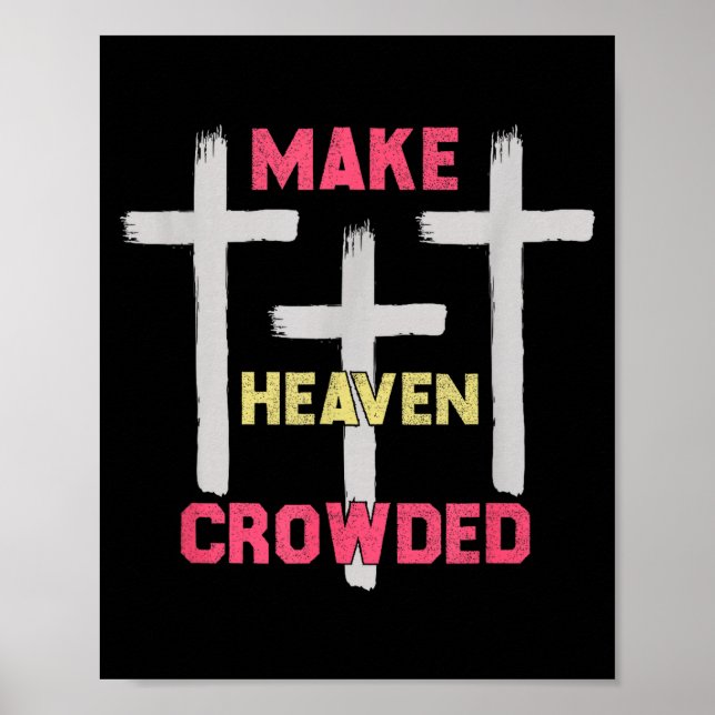 Affiche Make Heaven Crowded Men And Women Jesus Bible Chri (Devant)