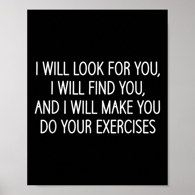 Affiche Make You Do Your Exercises, Funny, Physical Therap (Devant)