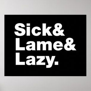Affiche Malade & Lame & Lazy.