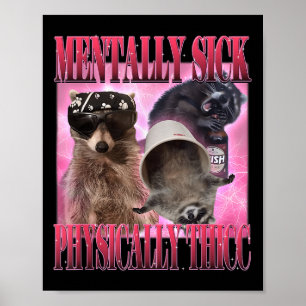 Affiche Maladie Mentale Physiquement Thicc Funny Raccoon M
