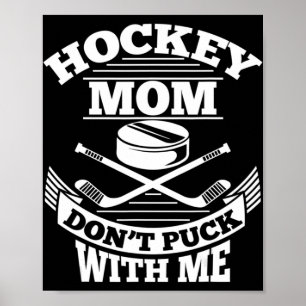 Affiche Maman de Hockey ne pique pas avec moi amusant Ice 