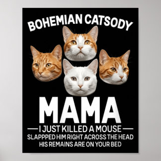 Affiche Maman des femmes Je viens de tuer un chat de souri