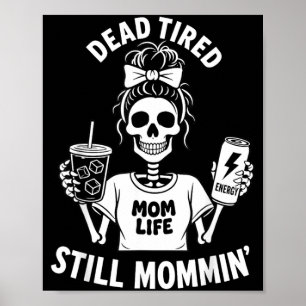 Affiche Maman épuisée La vie de maman squelette