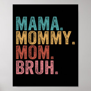 Affiche Maman Maman Maman Maman Bruh Funny Garçon Maman Vi
