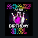Affiche Maman Of The Birthday Girl Bowler Kid Bowling Part<br><div class="desc">Maman Of The Birthday Girl Bowler Kid Bowling Party</div>