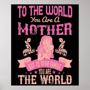 Affiche Maman - Pour le monde, vous êtes une mère
