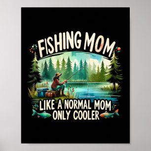 Affiche Maman qui pêche comme une maman normale