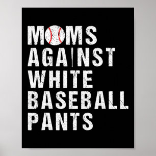 Affiche Mamans contre les pantalons blancs de baseball drô