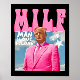 Affiche Man I Love Felons Funny Trump Pink 2024 Pour Prési