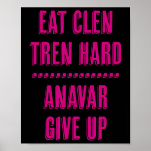 Affiche Manger Clen Tren Dur Anavar Abandonner Drôle Bodyb