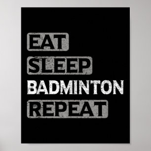Affiche Manger Dormir Badminton Répéter 