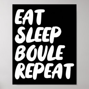 Affiche Manger Dormir Boule Répéter Citation Drôle Pétanqu