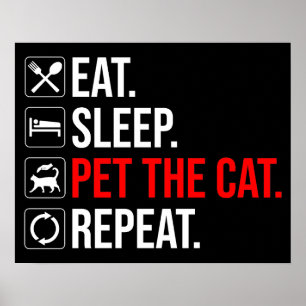 Affiche Manger. Dormir. Caresser le chat. Répéter