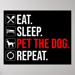 Affiche Manger. Dormir. Caresser le chien. Répéter