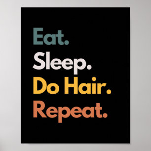 Affiche Manger Dormir Faire Cheveux Répéter Drôle Coiffeur