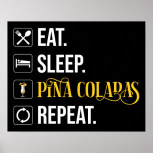 Affiche Manger. Dormir. Pina Coladas. Répéter.